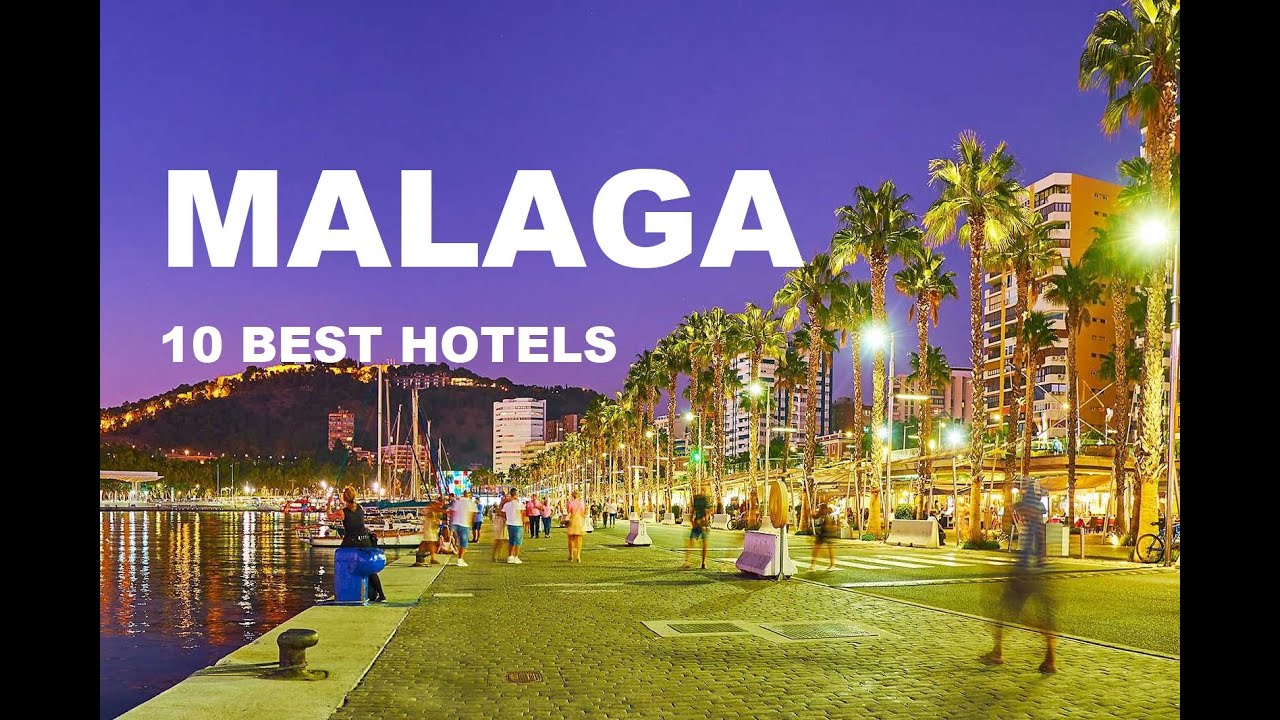 Malaga 10 Best Hotels - Costa del Sol Spain Travel