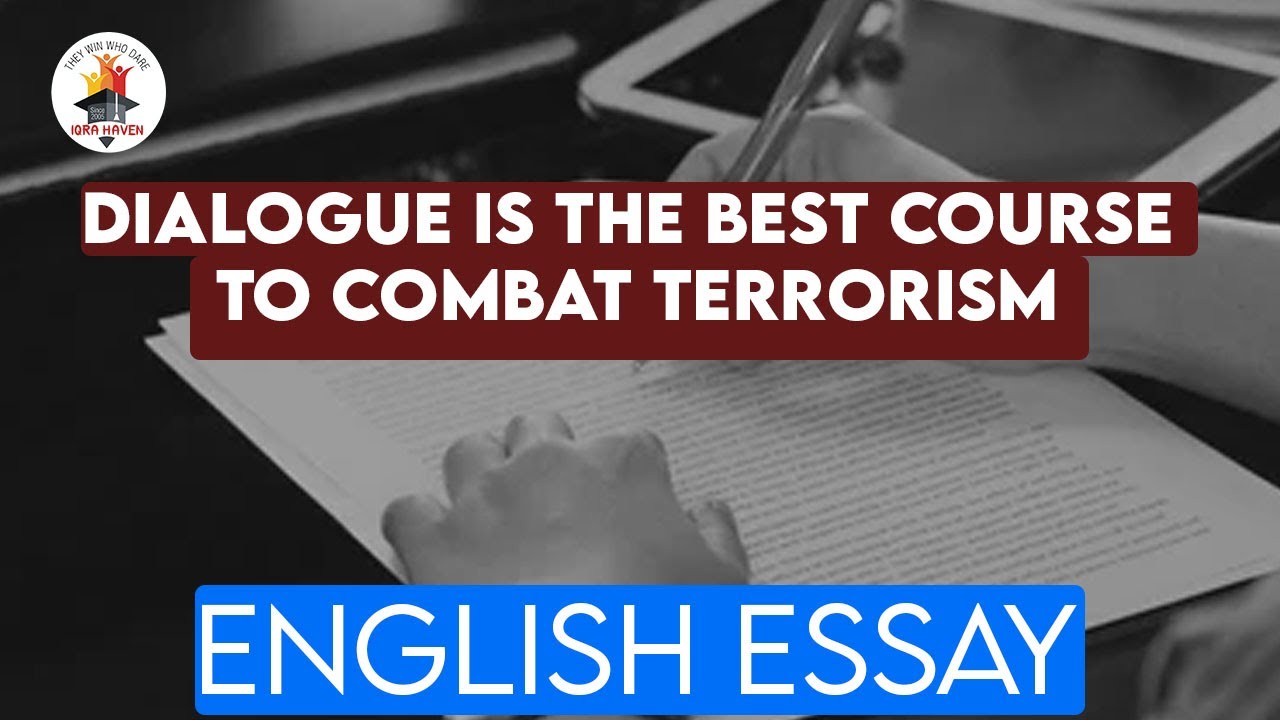 Dialogue is the best course to combat terrorism | English Essay | Iqra Academy Sargodha