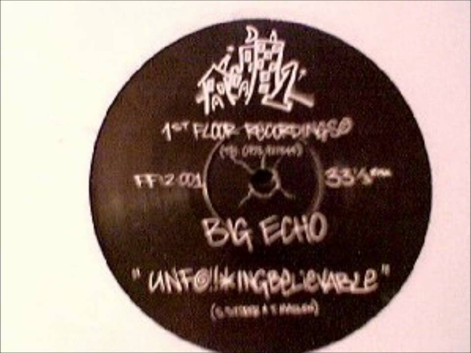 Big Echo - Unfuckingbelievable (mix 1)