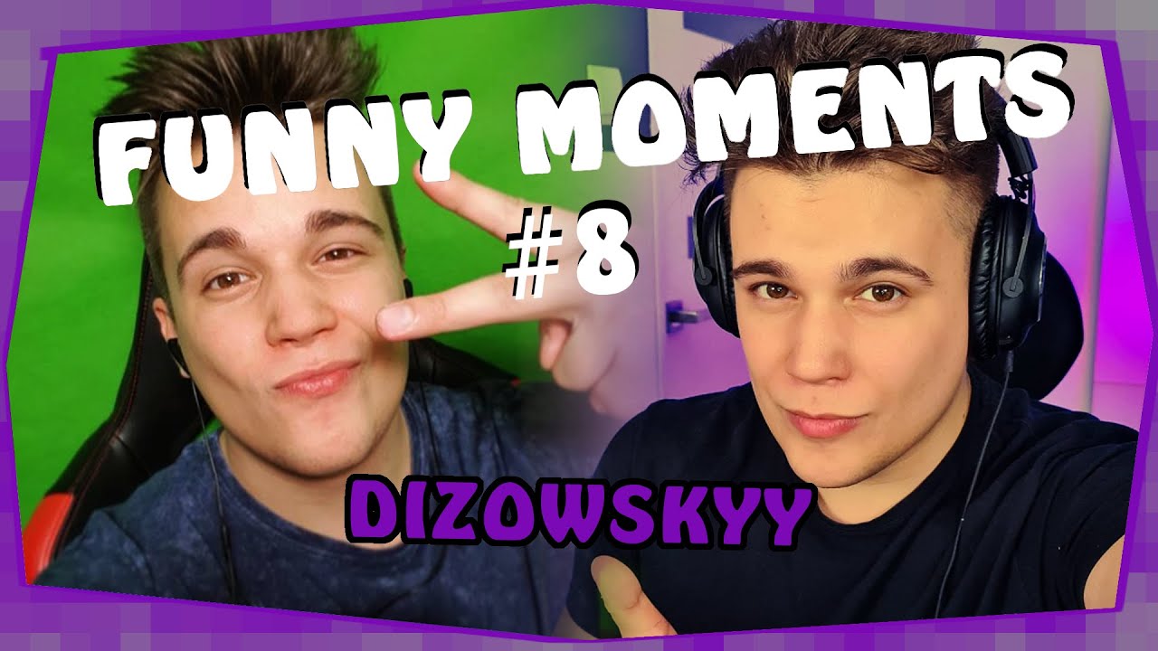 Funny Moments #08 - Dizowskyy