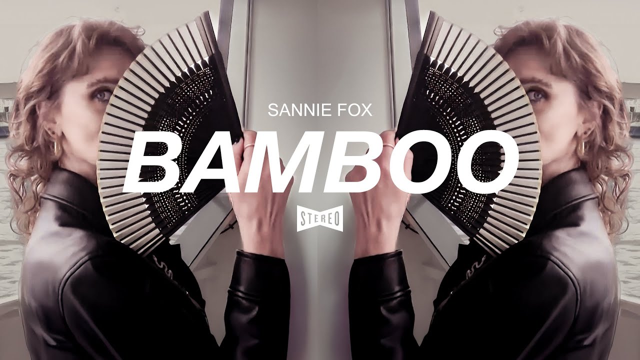 Sannie Fox - Bamboo (Video)
