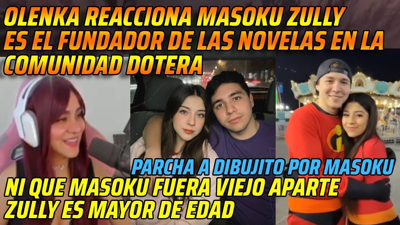 😂OLENKA REACCIONA A MASOKU ZULLY😂NI QUE MASOKU FUERA VIEJO APARTE ZULLY ES MAYOR DE EDAD😂