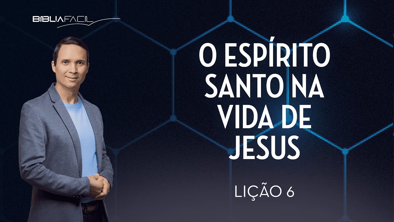 Tema 6: O Espírito Santo  e o Ministério de Cristo