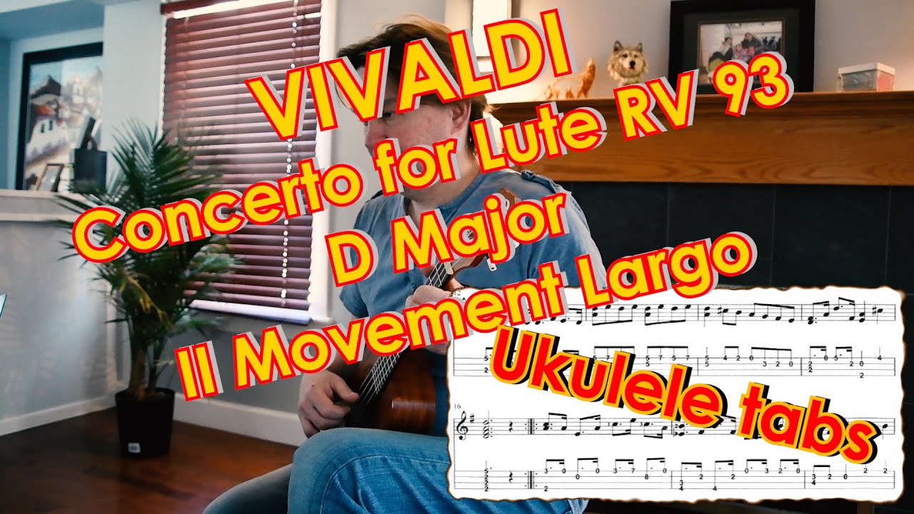 Vivaldi Ukulele Tabs D Major RV 93 II Movement Largo