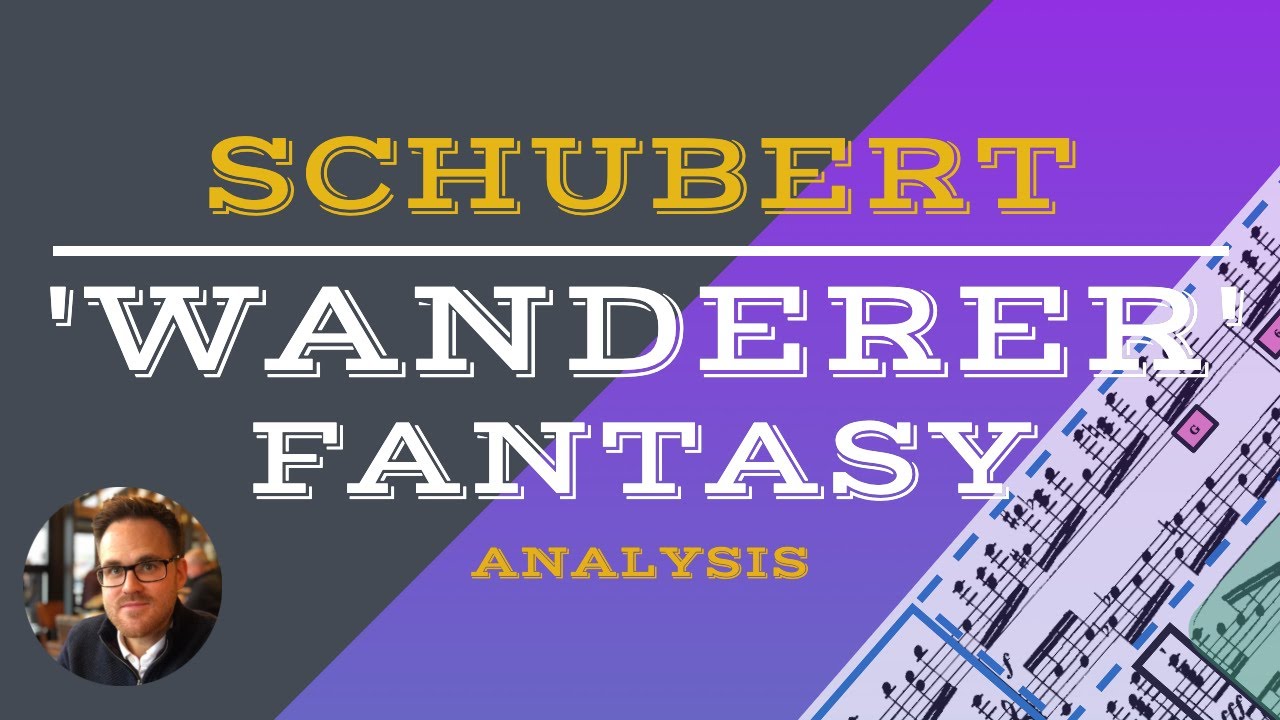 Schubert's 'Wanderer' Fantasy - Analysis
