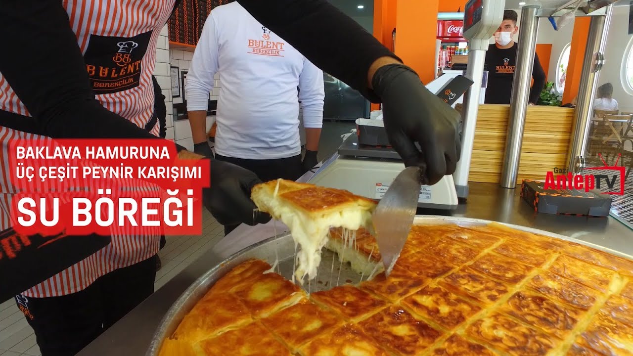 BÜLENT BÖREĞİ TEST ETTİK BAKLAVA HAMURU, ÜÇ ÇEŞİT PEYNİR  HARİKA SU BÖREĞİ