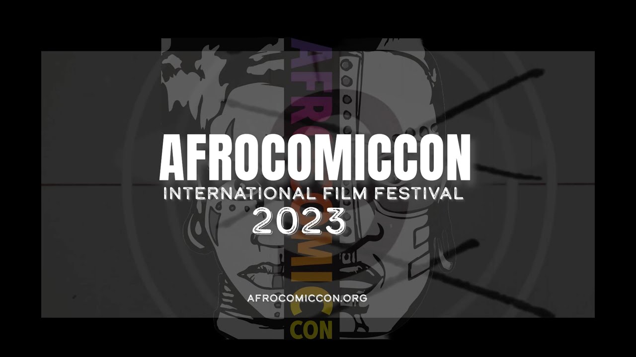 2023 AfroComicCon International Film Festival Trailer