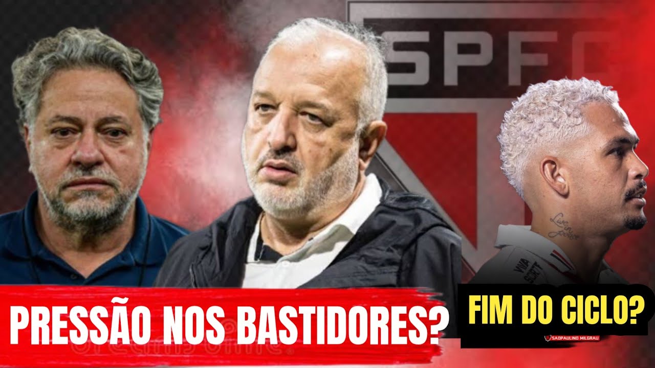 BOMBA NO SÃO PAULO: PRESSÃO NOS BASTIDORES! LUCIANO PODE SAIR! OSCAR FORA DO JOGO! SAF NO SÃO PAULO!