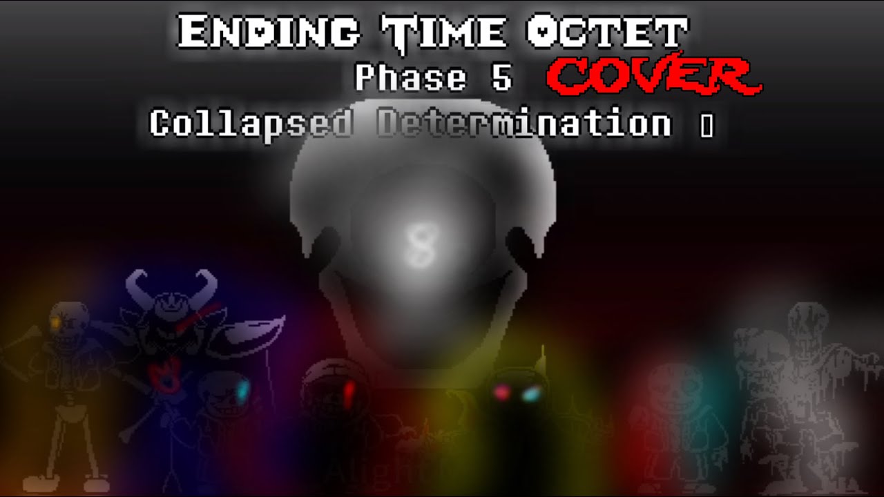 【Ending Time Octet Bilibili 2Mviews】Ending Time Octet Phase 5 OST-019 Collapsed Determination Cover
