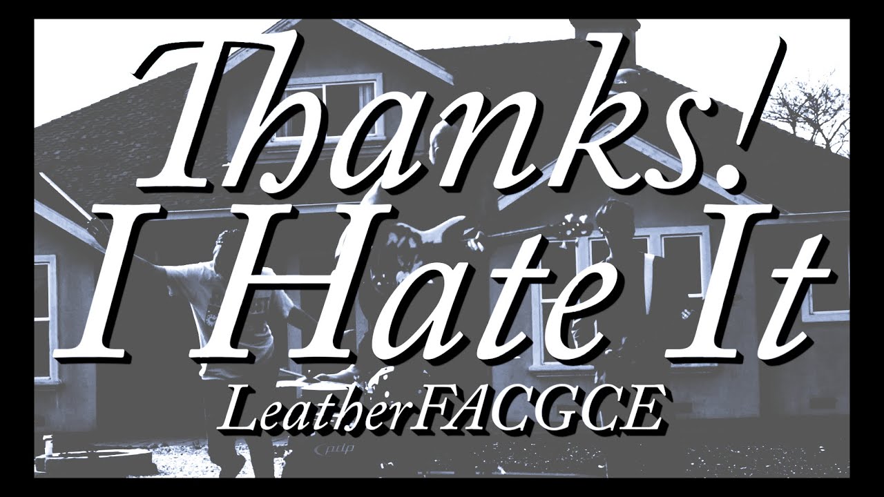 Thanks! I Hate It - 