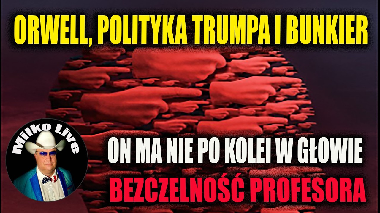 Orwell, polityka Trumpa i bunkier. 