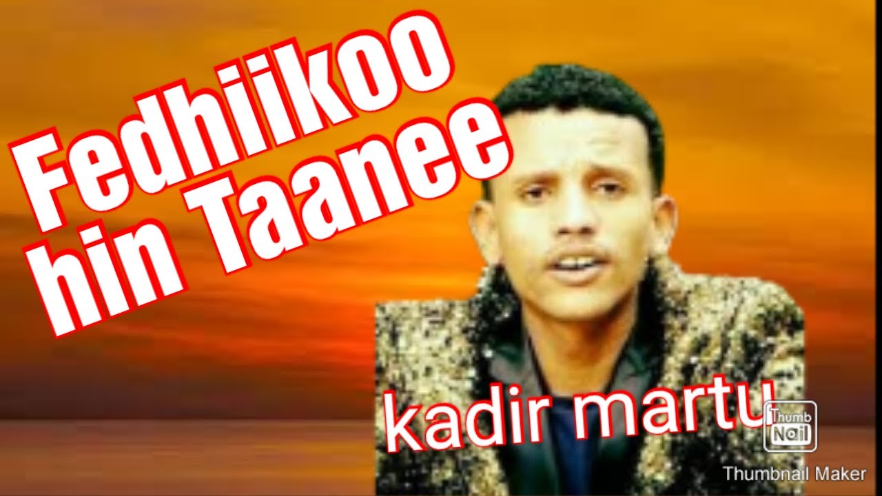 Kadir Martu-Fedhiikoo Hin Taanee || Kedir Mertu Fedhiko Hin Tane || New Oromo Music 2024 By Kedir
