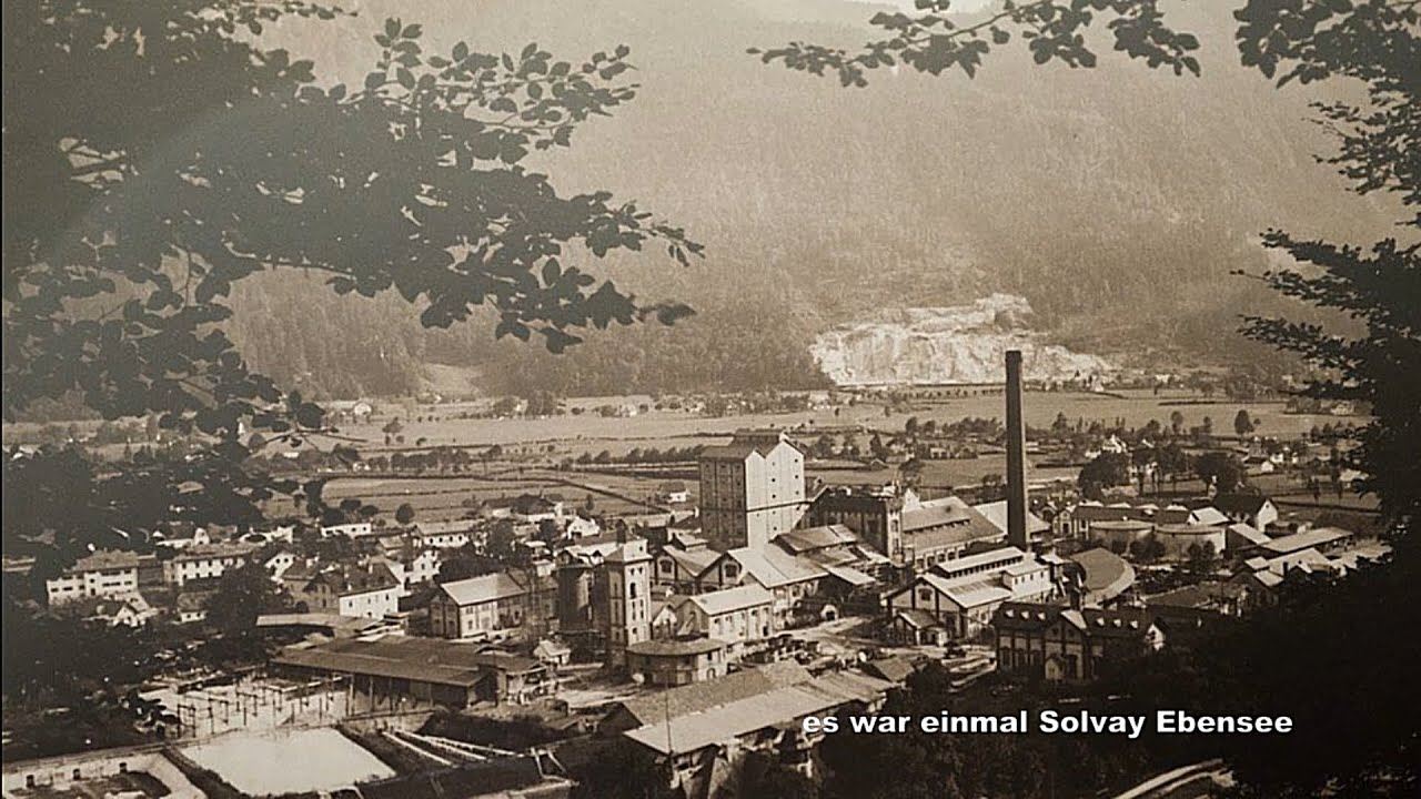 alte Solvay - Aufnahmen v. Ebensee  &  Karbach  - Teil 2