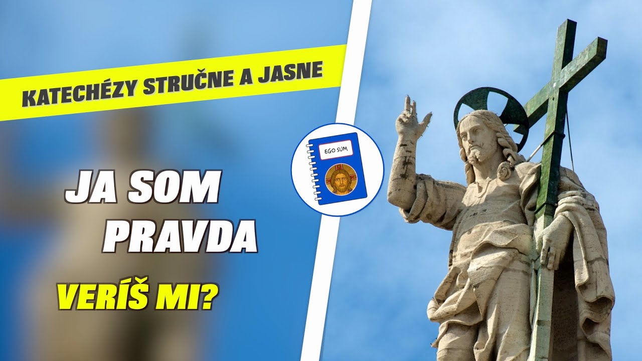 Poznaj pravdu o Bohu ► KATECHÉZY STRUČNE A JASNE ✅