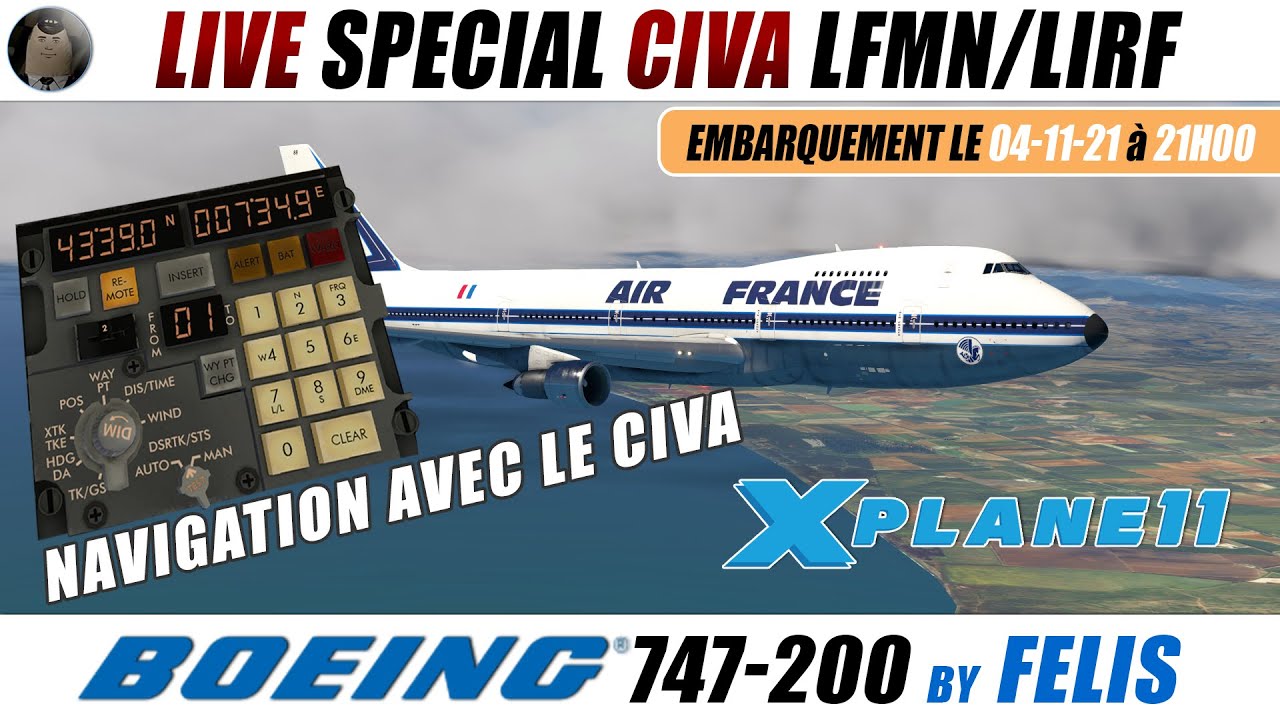 🔴🔄[ Rediffusion CIVA ] A747-200 navigation au CIVA de  LFMN à LIRF😁