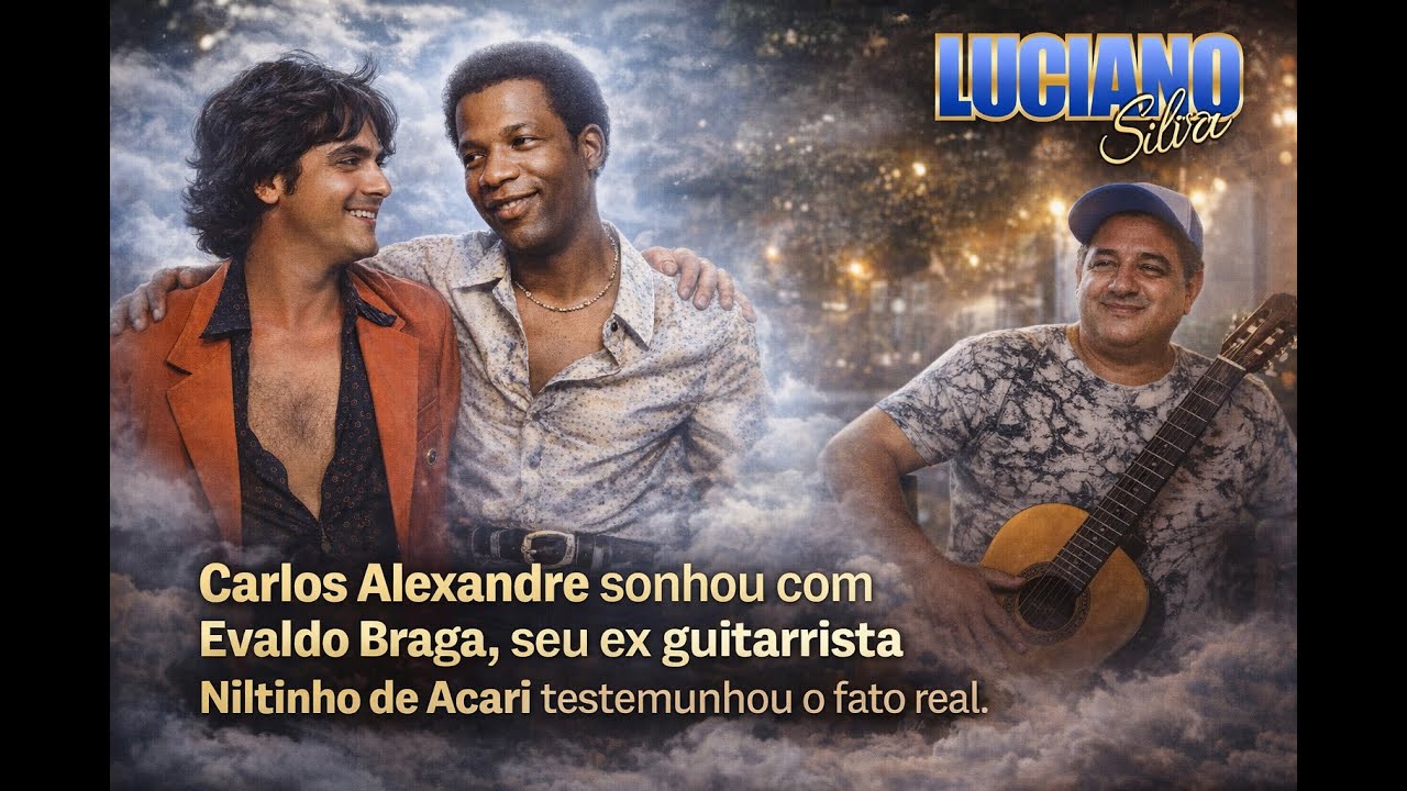 Carlos Alexandre Revelação de um sonho com Evaldo Braga por Niltinho de Acari