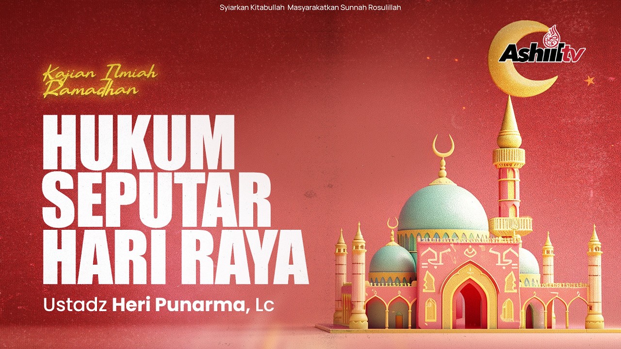 🔴 [LIVE] Hukum Seputar Hari Raya  - Ustadz Heri Purnama, Lc حفظه الله