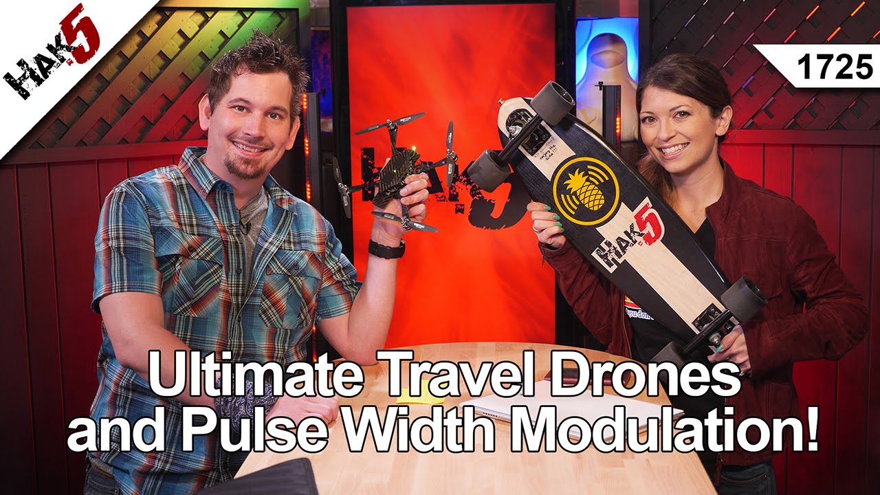 Ultimate Travel Drones and Pulse Width Modulation!, Hak5 1725