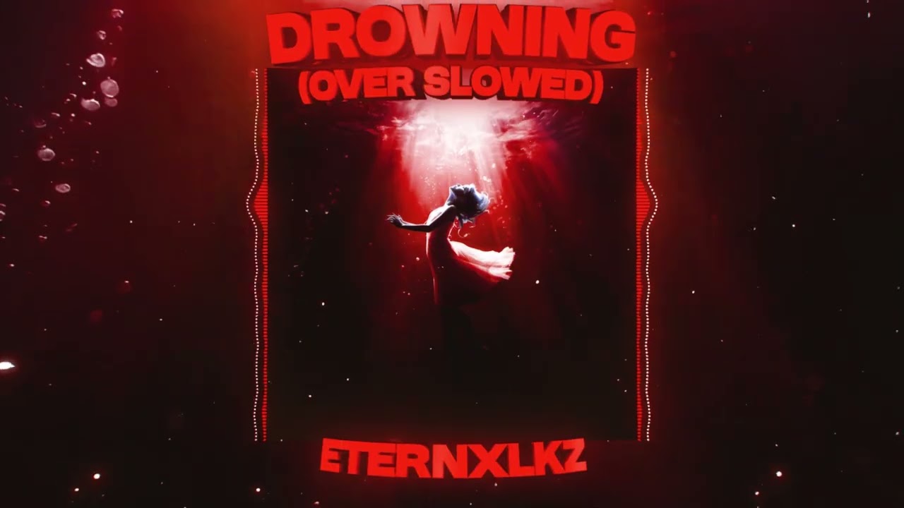 Eternxlkz - DROWNING (Over Slowed & Reverb)