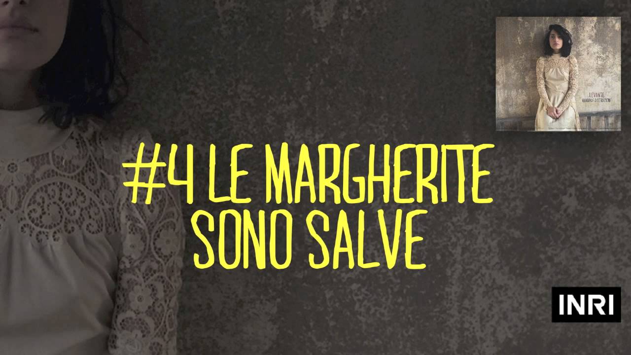 LEVANTE - Le margherite sono salve ( original album version )