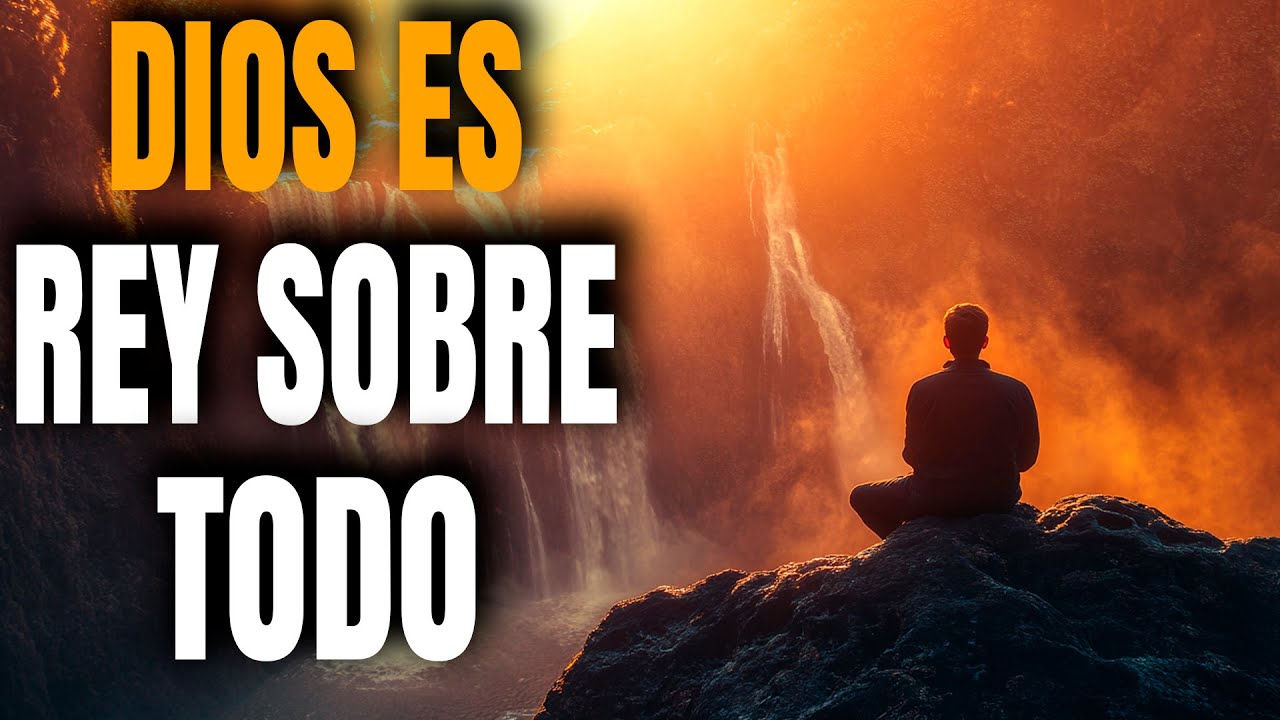 SOBRE TODO DIOS ES REY - Reflexión Cristiana