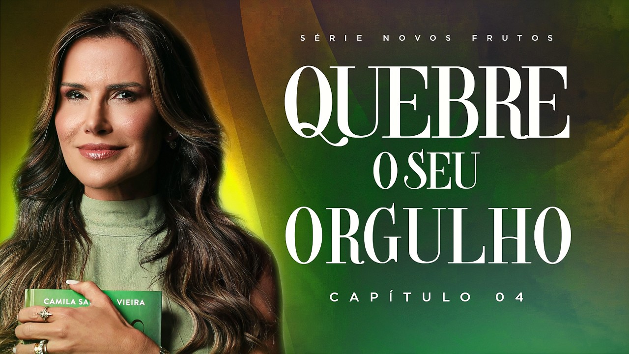Você Nasceu Para Frutificar, Não Para Desistir | Camila Vieira
