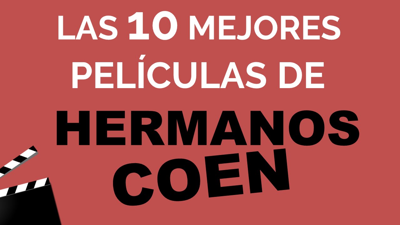 Las 10 mejores pel&iacute;culas de los HERMANOS COEN