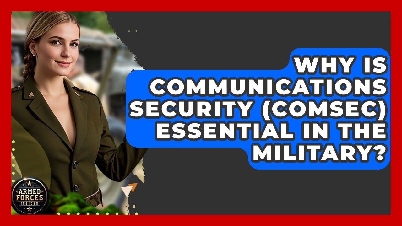 Why Is Communications Security (COMSEC) Essential In The Military? - Armed Forces Insider