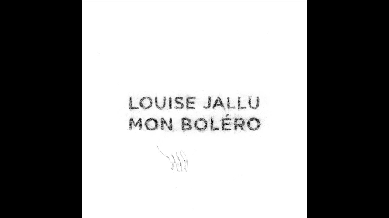 Louise Jallu  - Mon Bol&eacute;ro - Thomas Baudre