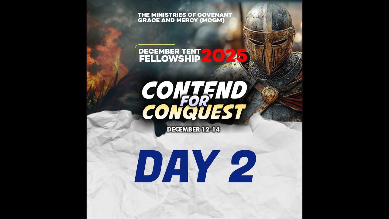 DECEMBER TENT FELLOWSHIP (DTF) 2025 || CONTEND FOR CONQUEST || DAY 2 EVENING SESSION