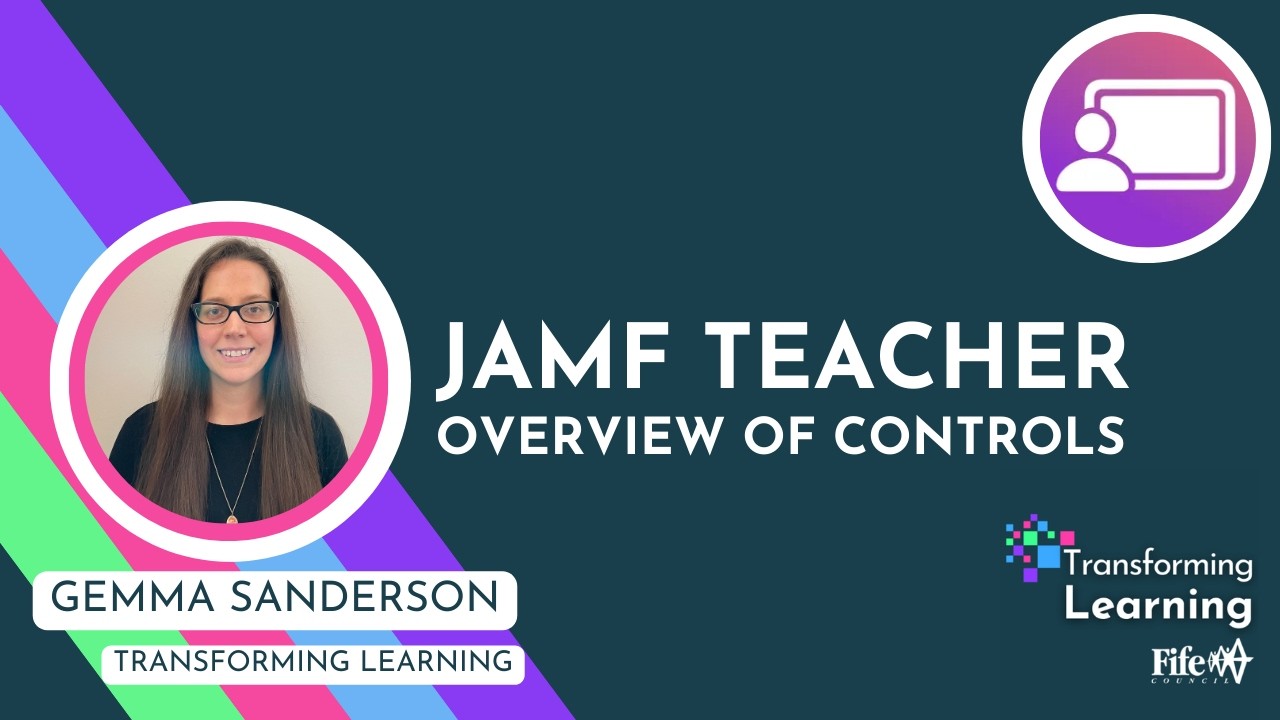 JAMF Teacher: Overview of Controls - Transforming Learning Fife
