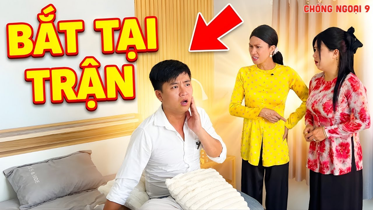 Bắt Tại Trận Chồng Hú Hí: Bà Sáu Xử Lý Cực Gắt | Chồng Ngoại 9