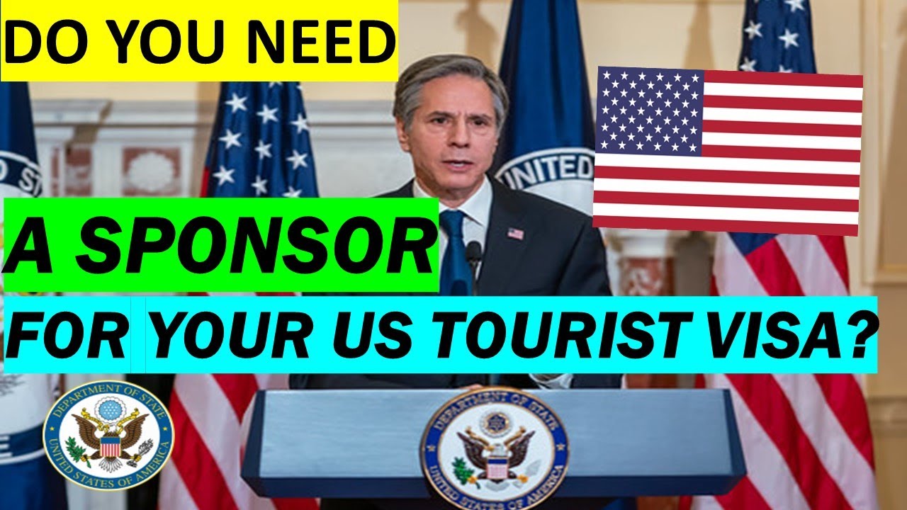 DO YOU NEED A SPONSOR FOR YOUR US TOURIST VISA?