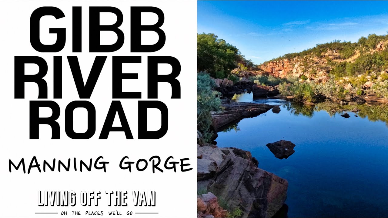 GIBB RIVER FREE CAMPING- MANNING GORGE- GALVANS GORGE- 051- LIVING OFF THE VAN @LivingOffTheVan