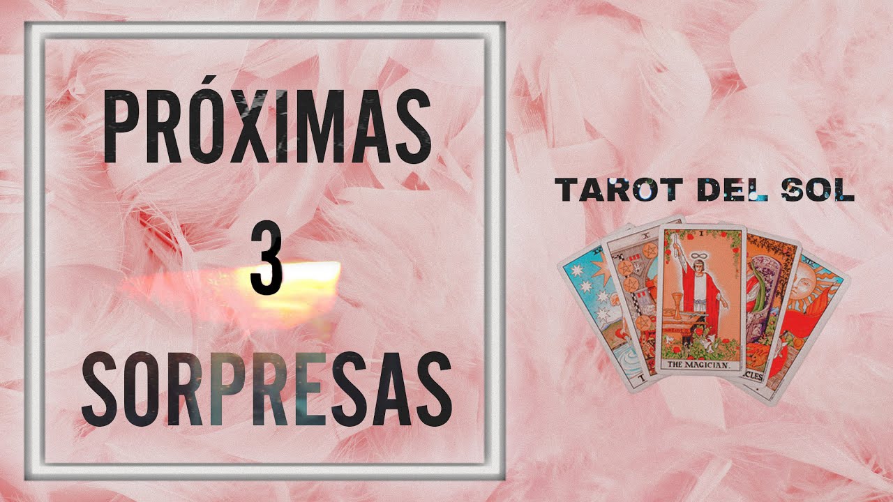 💝 cuales son mis próximas 3 sorpresas? - Tarot interactivo