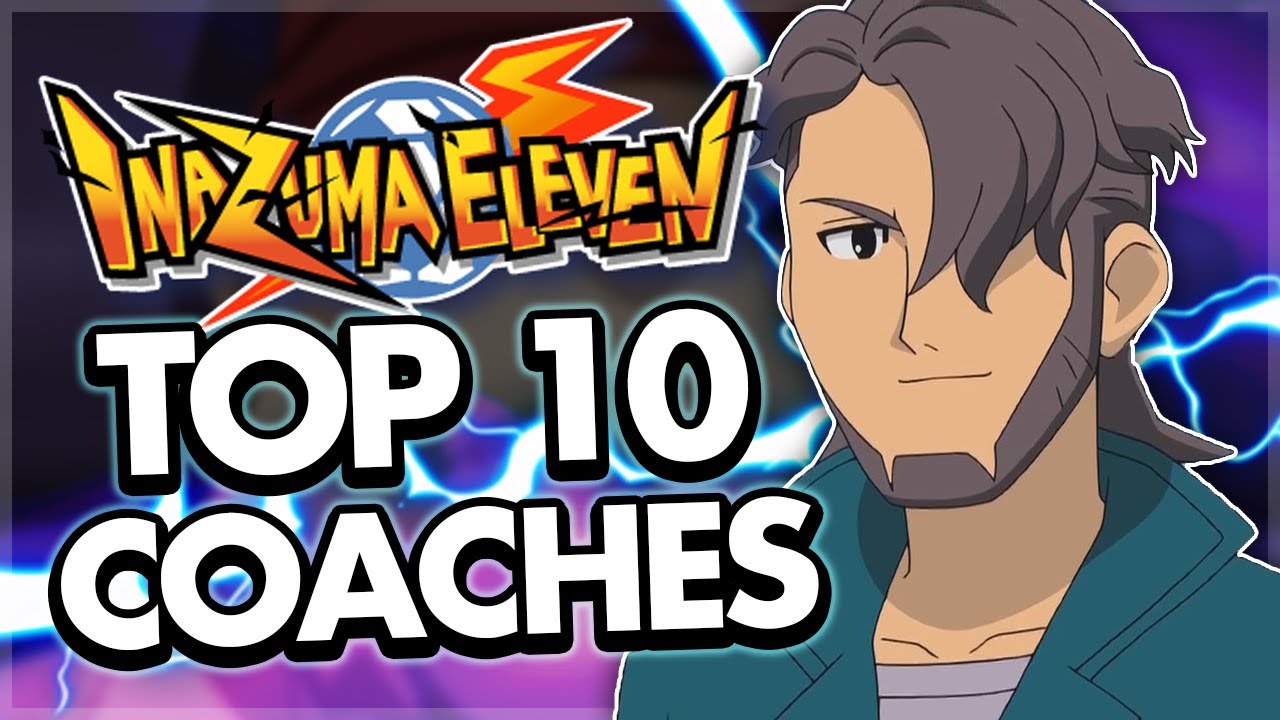 Top 10 Inazuma Eleven Coaches