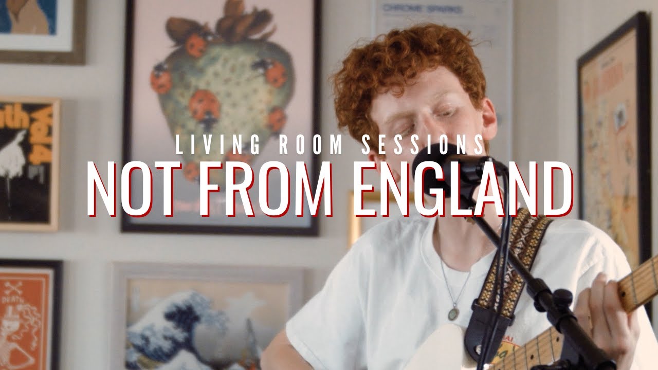 Living Room Sessions | Not From England