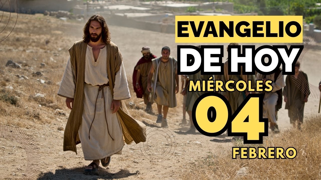 Evangelio de hoy católico. Miercoles 04 febrero 2026