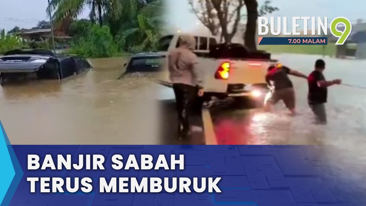 Banjir Di Sabah Semakin Memburuk, Lebih 3,000 Mangsa Terjejas (B9)