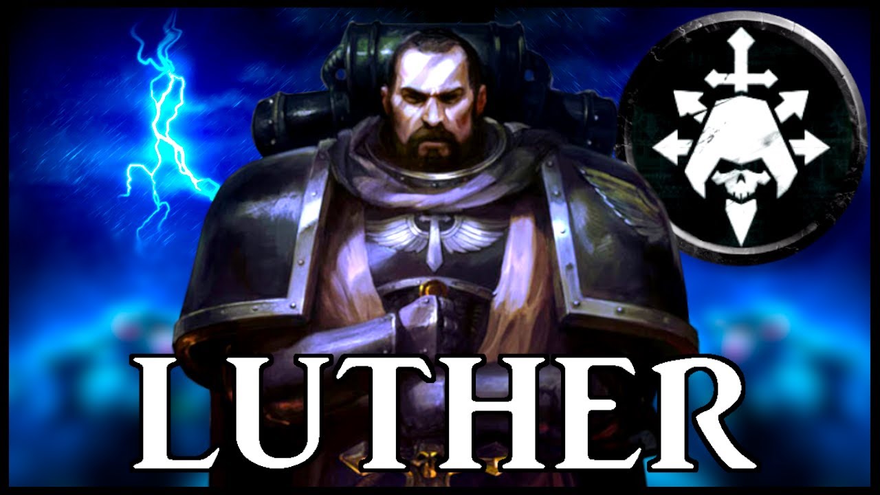LUTHER - Arch Betrayer | Warhammer 40k Lore