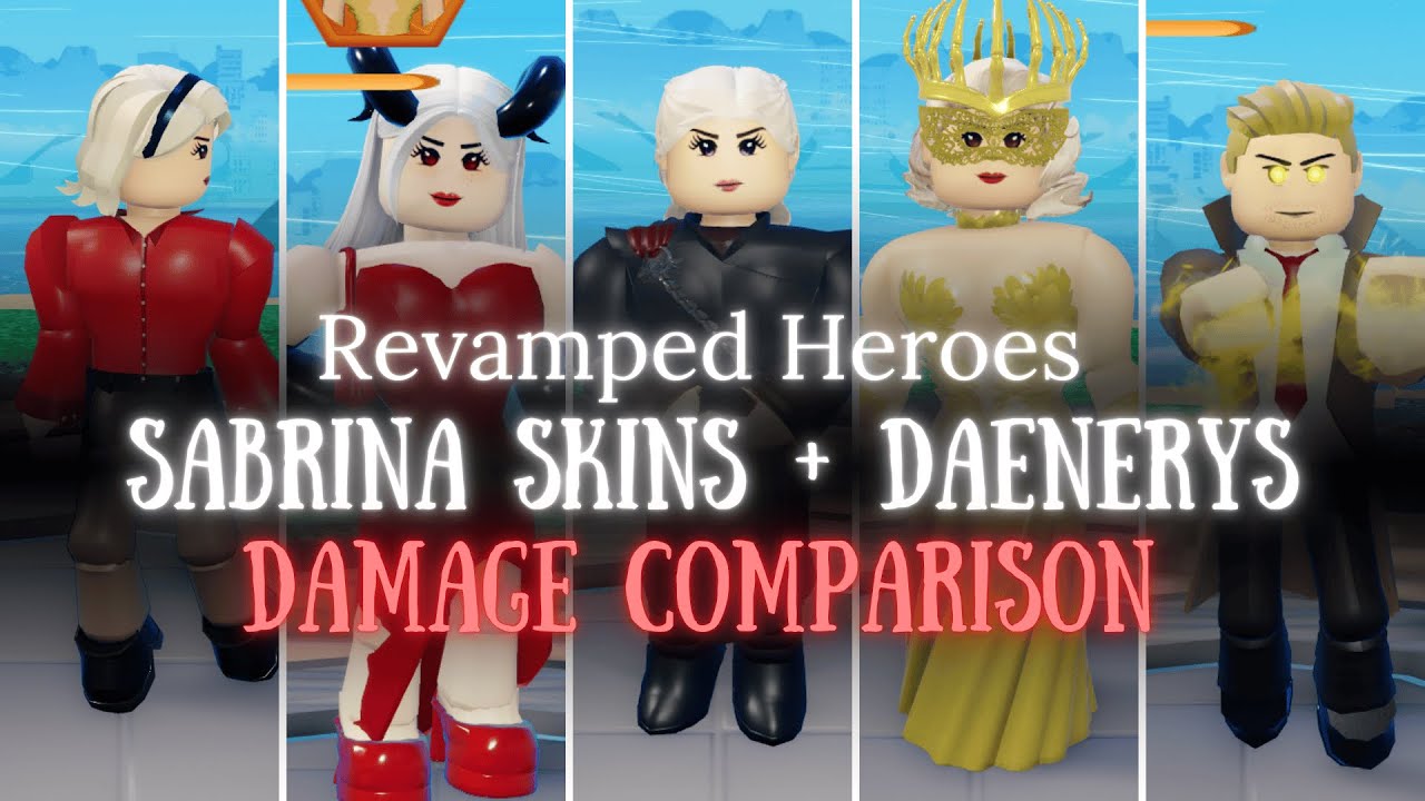 Sabrina All Skins Damage Comparison + Daenerys Showcase || [Revamped] Heroes Online World