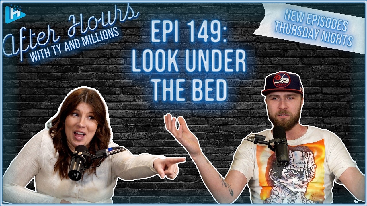 After Hours with Ty and Millions Episode 149: Look Under The Bed