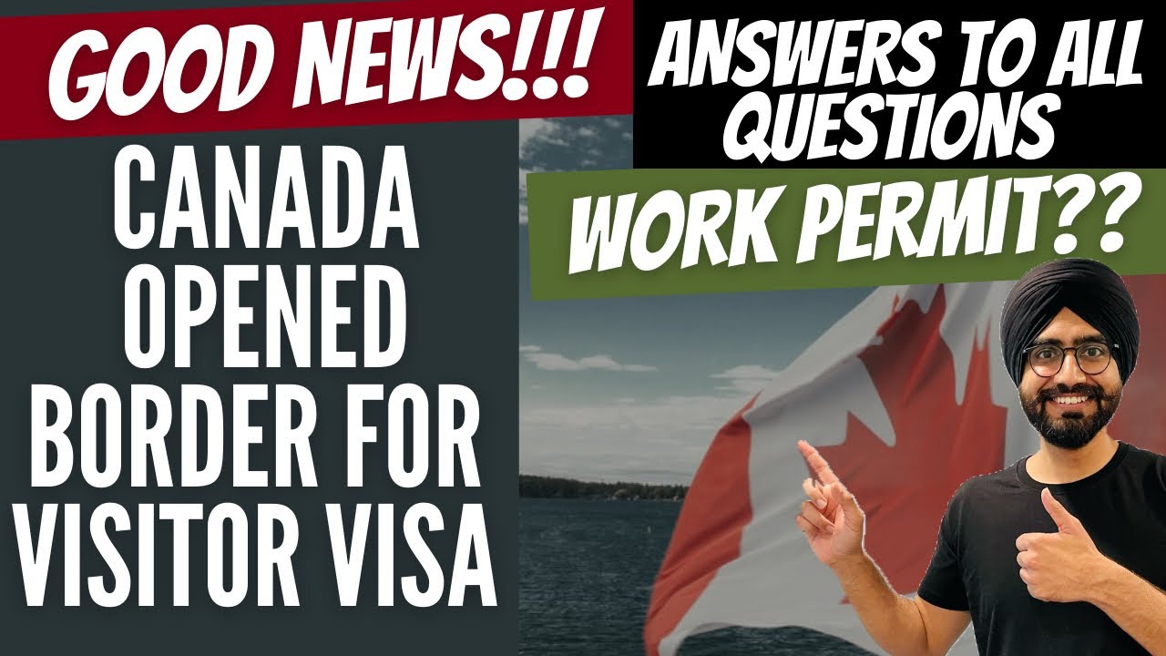 CANADA Opened Border for Visitor Visa and Work Permit after 5 July 2021||Canada New Travel Guideline
