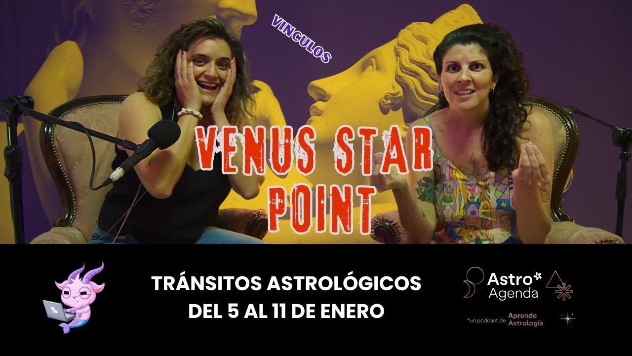 Venus Star Point - Horóscopo del 5 al 11 de Enero