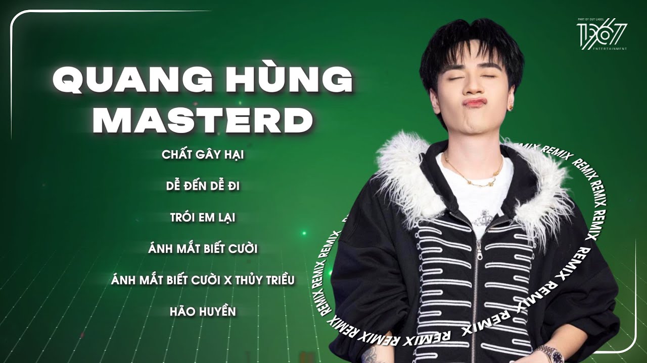 Playlist Nhạc QUANG HÙNG MASTERD Càn Quét TikTok 2026: Chất Gây Hại, Dễ Đến Dễ Đi, Trói Em Lại
