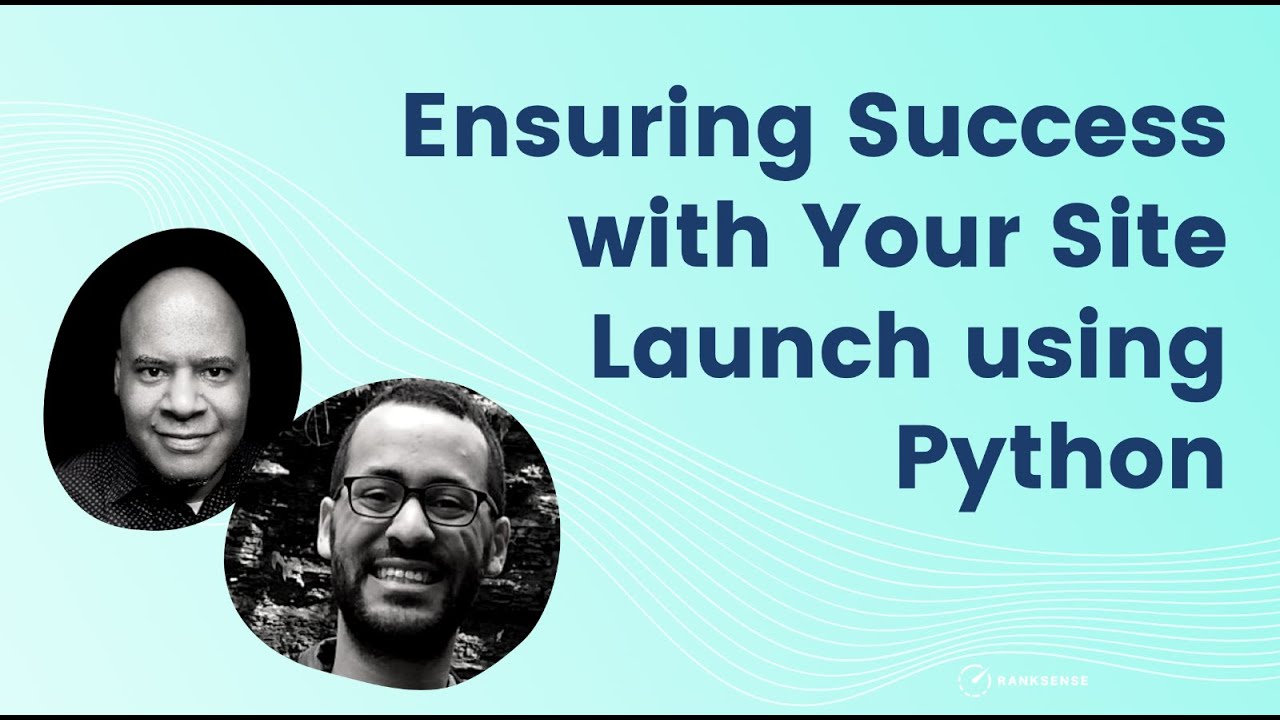 Ensuring Success with Your Site Launch using Python