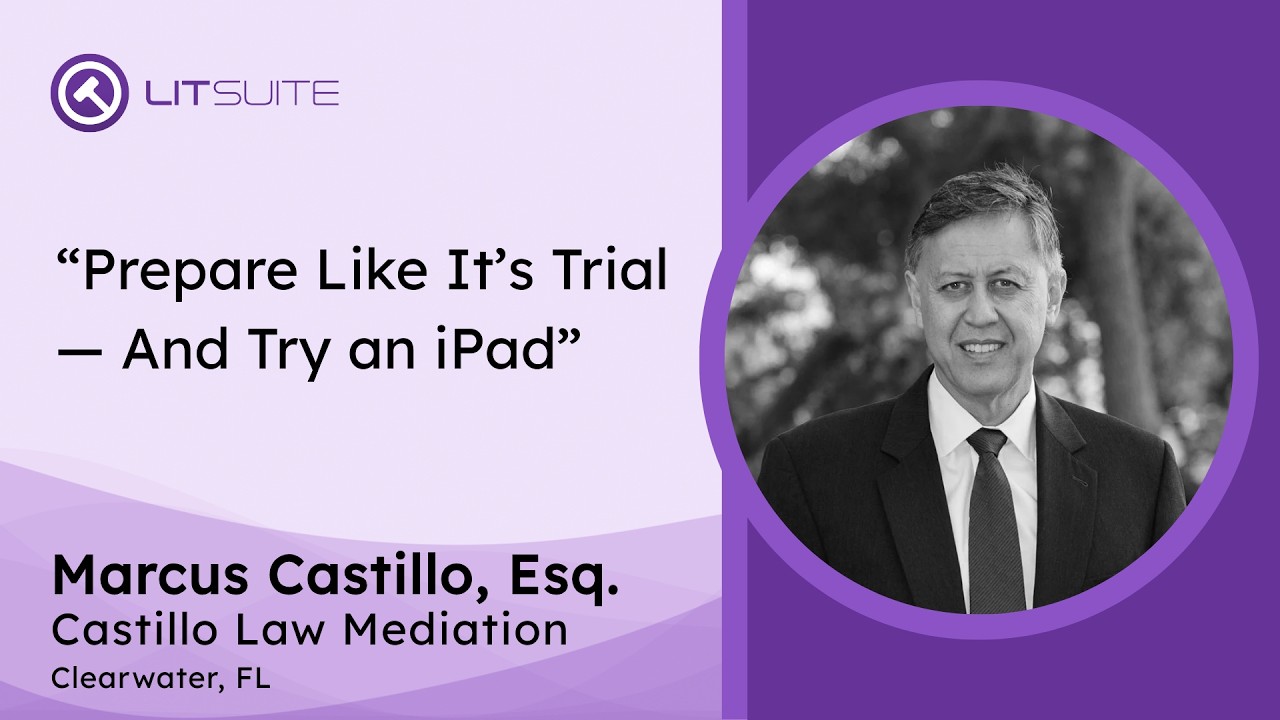 “Prepare Like It’s Trial — And Try an iPad”