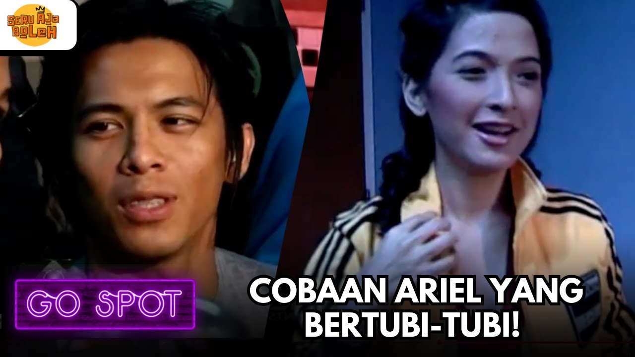 COBAAN ARIEL YANG BERTUBI-TUBI! | GO SPOT