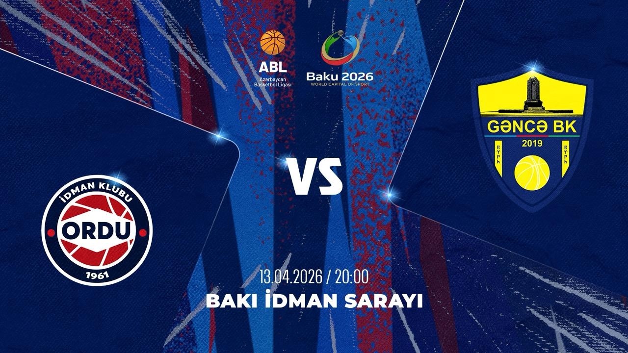 ABL 2025-2026 | ORDU VS GƏNCƏ | 13.04.2026 | 1/4 FİNAL | PLAY-OFF