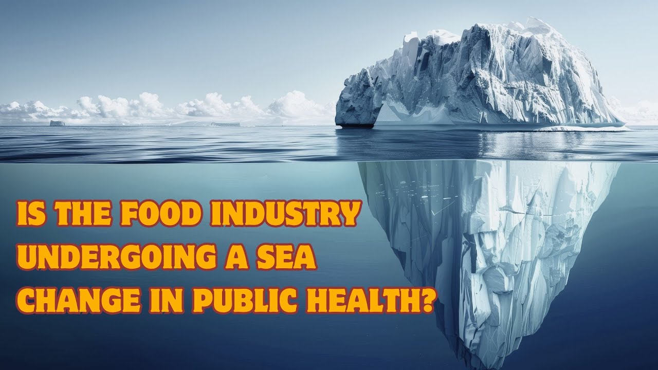 Is the Food Industry Undergoing a Sea Change in Public Health?